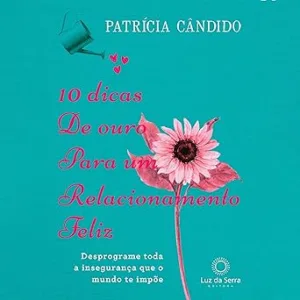 10-Dicas-de-Ouro-para-um-Relacionamento-Feliz