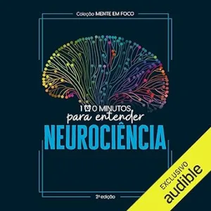 100-minutos-para-entender-Neurociencia-Colecao-Mente-em-Foco