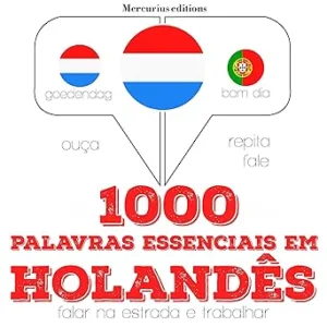 1000-palavras-essenciais-em-holandes-Ouca.-Repita.-Fale