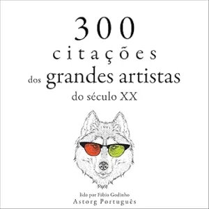 300-citacoes-dos-grandes-artistas-do-seculo-Xxth