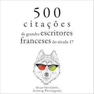 500-citacoes-dos-grandes-escritores-franceses-do-seculo-XVII