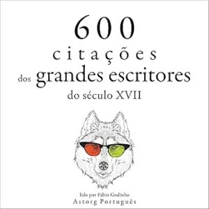 600-citacoes-dos-grandes-escritores-do-seculo-XVII
