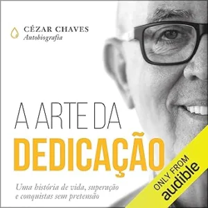 A-Arte-Da-Dedicacao-Uma-historia-de-vida-superacao-e-conquistas-sem-pretensao-A-Life-Story-Overcoming-and-Unassuming-Achievements