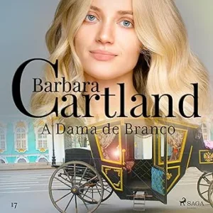 A-Dama-de-Branco-A-Eterna-Colecao-de-Barbara-Cartland-17-Barbara-Cartlands-Eternal-Collection-Book-17