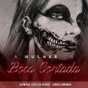 A-Mulher-da-boca-Cortada-Alem-das-Luzes-da-Cidade-Lendas-Urbanas-1