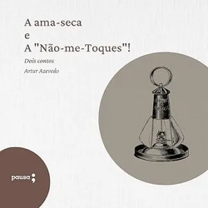 A-ama-seca-e-A-Nao-me-Toques-Dois-contos