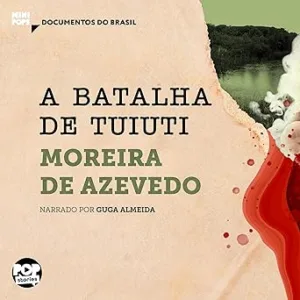 A-batalha-de-Tuiuti-Trechos-selecionados-de-Rio-da-Prata-e-Paraguai-Quadros-Guerreiros