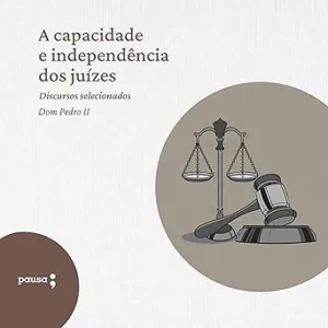 A-capacidade-e-independencia-dos-juizes-discursos-selecionados