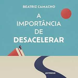 A-importancia-de-desacelerar