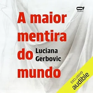 A-maior-mentira-do-mundo-The-Biggest-Lie-in-The-World