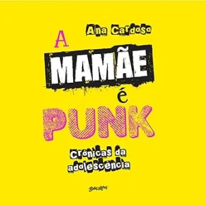 A-mamae-e-punk-cronicas-da-adolescencia