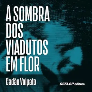 A-sombra-dos-viadutos-em-flor