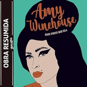 Amy-Winehouse-mais-forte-que-ela-resumo