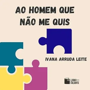Ao-homem-que-nao-me-quis-To-the-Man-Who-Didnt-Want-Me-Contos-Stories