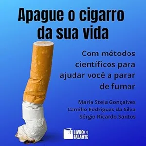 Apague-o-cigarro-da-sua-vida-Com-metodos-cientificos-para-ajudar-voce-a-parar-de-fumar-With-Scientific-Methods-to-Help-You-Quit-Smoking