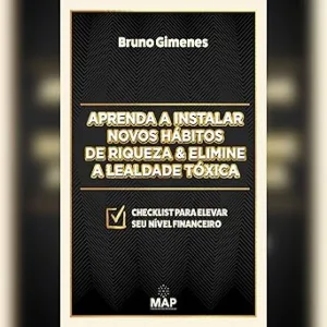 Aprenda-a-instalar-novos-habitos-de-riqueza-Elimine-a-lealdade-toxica