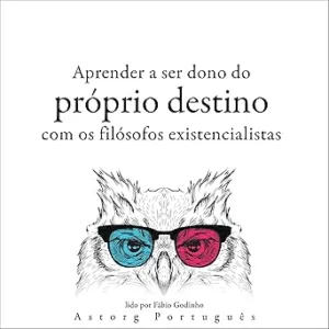 Aprender-a-ser-dono-do-proprio-destino-com-os-filosofos-existencialistas