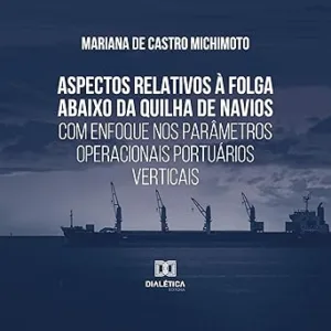 Aspectos-Relativos-a-Folga-Abaixo-da-Quilha-de-Navios-Com-Enfoque-nos-Parametros-Operacionais-Portuarios-Verticais