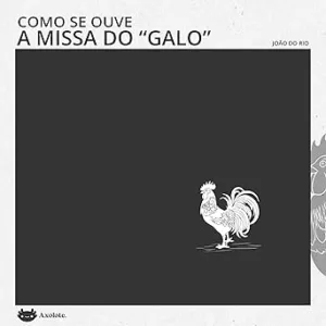 Como-se-ouve-a-Missa-do-Galo