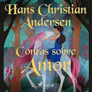 Contos-sobre-Amor-Os-Contos-de-Hans-Christian-Andersen-The-Tales-of-Hans-Christian-Andersen