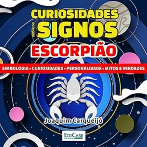Curiosidades-Sobre-os-Signos-Escorpiao-Simbologia-curiosidade-personalidade-mitos-e-verdades