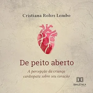 De-Peito-Aberto-A-Percepcao-da-Crianca-Cardiopata-Sobre-Seu-Coracao
