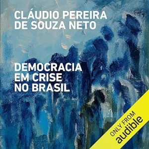 Democracia-em-crise-no-Brasil-valores-constitucionais-antagonismo-politico-e-dinamica-institucional-Constitutional-Values-Political-Antagonism-and-Institutional-Dynamics