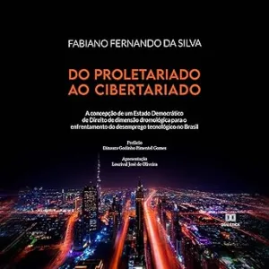 Do-Proletariado-ao-Cibertariado-A-Concepcao-de-um-Estado-Democratico-de-Direito-de-Dimensao-Dromologica-para-o-Enfrentamento-do-Desemprego-Tecnologico-no-Brasil