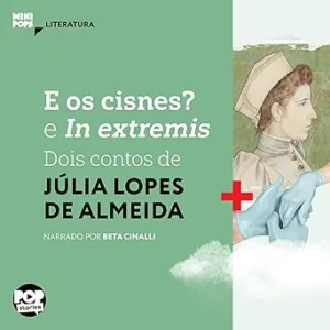 E-os-Cisnes-e-in-Extremis-Dois-Contos-de-Julia-Lopes-de-Almeida