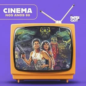 EP01-–-Cinema-–-Papricast-Anos-80-1