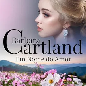 Em-Nome-do-Amor-A-Eterna-Colecao-de-Barbara-Cartland-50-Barbara-Cartlands-Eternal-Collection-Book-50