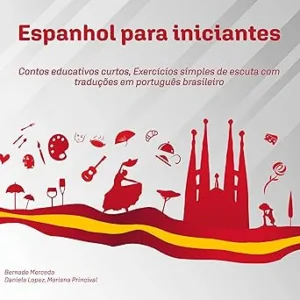 Espanhol-para-iniciantes-Contos-educativos-curtos-Exercicios-simples-de-escuta-com-traducoes-em-portugues-brasileiro
