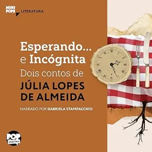 Esperando-e-Incognita-Dois-Contos-de-Julia-Lopes-de-Almeida