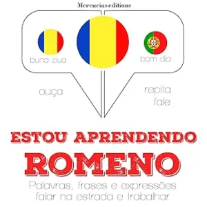 Estou-aprendendo-romeno-Ouca.-Repita.-Fale