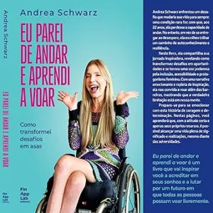 Eu-parei-de-andar-e-aprendi-a-voar-Como-transformei-desafios-em-asas