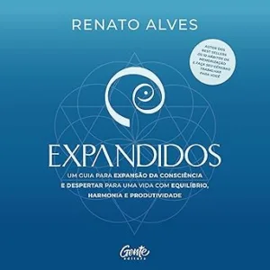 Expandidos-Um-guia-para-expansao-da-consciencia-e-despertar-para-uma-vida-com-equilibrio-harmonia-e-produtividade