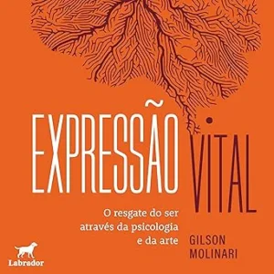 Expressao-vital-Vital-Expression-O-resgate-do-ser-atraves-da-psicologia-e-da-arte-The-Rescue-of-Being-Through-Psychology-and-Art