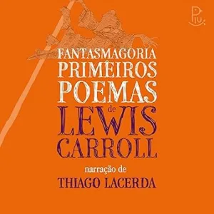 Fantasmagoria-e-Primeiros-Poemas-de-Lewis-Carroll