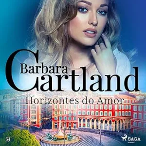 Horizontes-do-Amor-A-Eterna-Colecao-de-Barbara-Cartland-53-Barbara-Cartlands-Eternal-Collection-Book-53