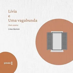 Livia-e-Uma-vagabunda-Dois-contos-de-Lima-Barreto