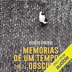 Memorias-de-Um-Tempo-Obscuro-Memories-of-a-Dark-Time