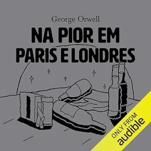 Na-pior-em-Paris-e-Londres-Down-and-Out-in-Paris-and-London