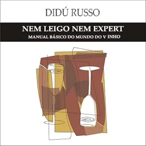 Nem-Leigo-Nem-Expert-Manual-Basico-do-Mundo-do-Vinho