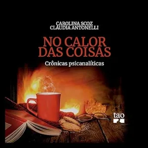 No-calor-das-coisas-Cronicas-psicanaliticas