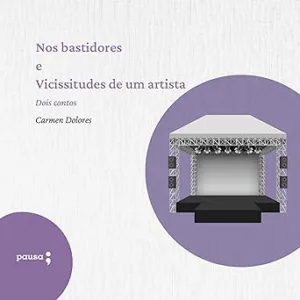 Nos-Bastidores-e-Vicissitudes-de-um-Artista-Dois-Contos-de-Carmen-Dolores