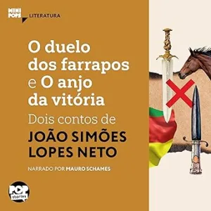 O-Duelo-dos-Farrapos-e-o-Anjo-da-Vitoria-Dois-Contos-de-Simoes-Lopes-Neto-MiniPops