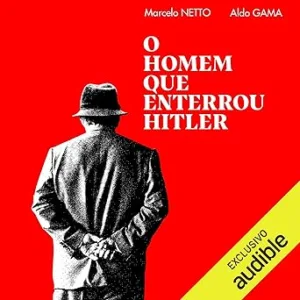 O-Homem-que-Enterrou-Hitler-The-Man-Who-Buried-Hitler