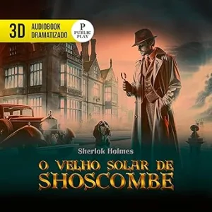 O-velho-solar-de-Schoscombe-Sherlock-Holmes