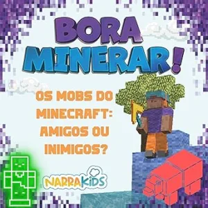 Os-Mobs-do-Minecraft-Amigos-ou-Inimigos-Bora-Minerar-Um-Guia-Nao-Oficial-para-o-Minecraft-Volume-1