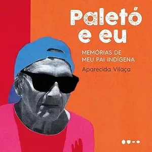 Paleto-e-eu-Memorias-do-meu-pai-indigena